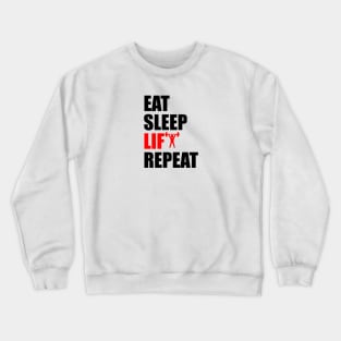 eat sleep lift repeat Crewneck Sweatshirt